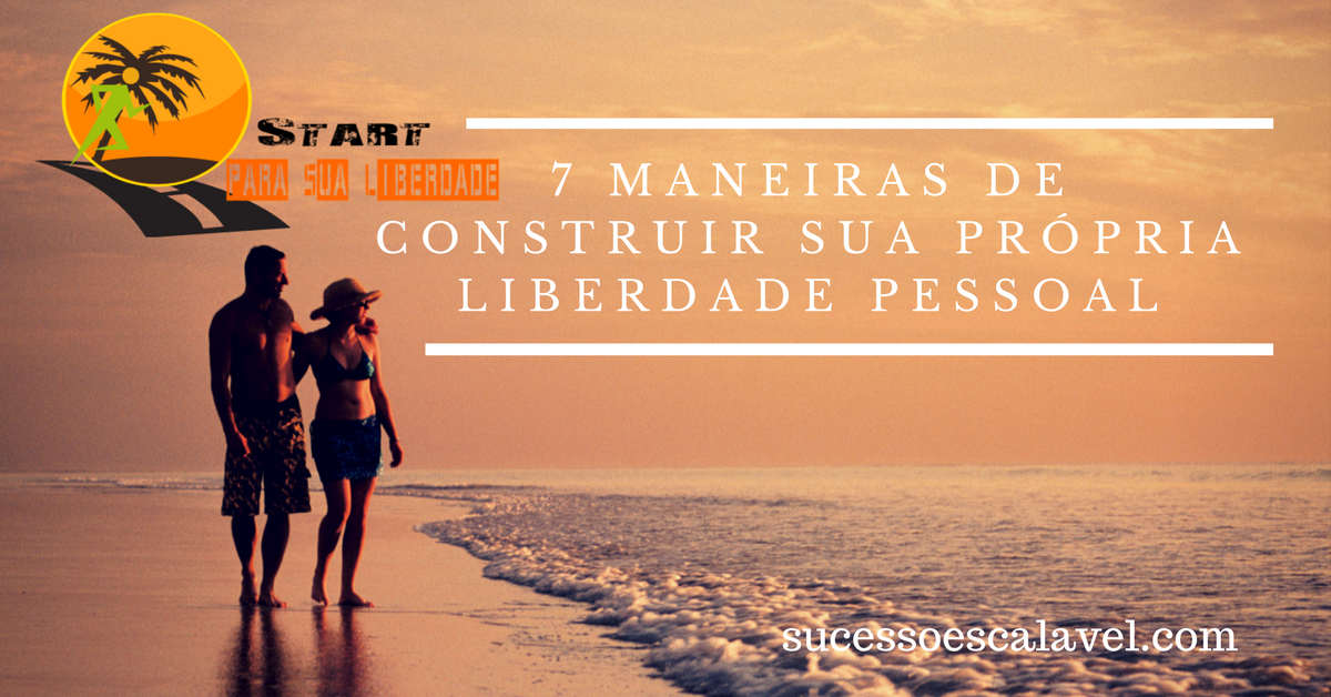 Como construir Sua Liberdade Como construir Sua Liberdade